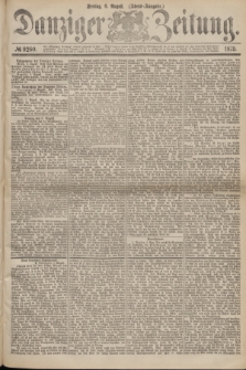 Danziger Zeitung. 1875, № 9260 (6 August) - (Abend-Ausgabe.)