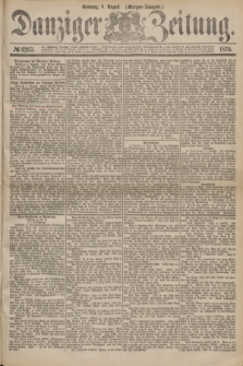 Danziger Zeitung. 1875, № 9263 (8 August) - (Morgen-Ausgabe.)