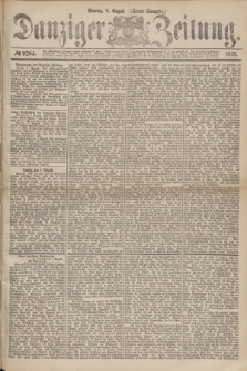 Danziger Zeitung. 1875, № 9264 (9 August) - (Abend-Ausgabe.)