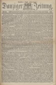 Danziger Zeitung. 1875, № 9274 (14 August) - (Abend-Ausgabe.) + dod.