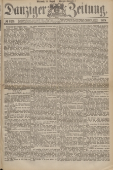 Danziger Zeitung. 1875, № 9279 (18 August) - (Morgen-Ausgabe.)