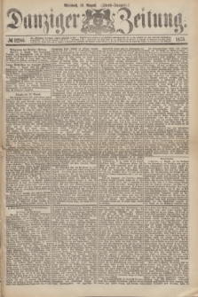 Danziger Zeitung. 1875, № 9280 (18 August) - (Abend-Ausgabe.)