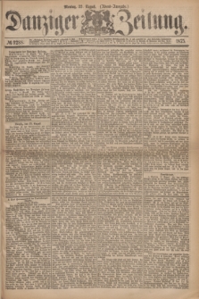 Danziger Zeitung. 1875, № 9288 (23 August) - (Abend-Ausgabe.)