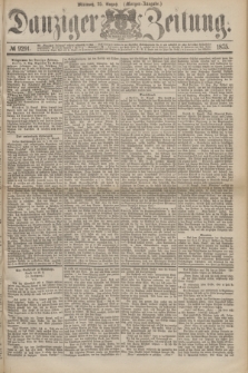 Danziger Zeitung. 1875, № 9291 (25 August) - (Morgen-Ausgabe.)