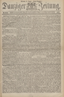 Danziger Zeitung. 1875, № 9292 (25 August) - (Abend-Ausgabe.)