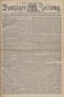 Danziger Zeitung. 1875, № 9296 (27 August) - (Abend-Ausgabe.)