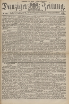 Danziger Zeitung. 1875, № 9297 (28 August) - (Morgen-Ausgabe.)
