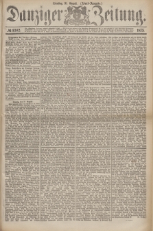 Danziger Zeitung. 1875, № 9302 (31 August) - (Abend-Ausgabe.)