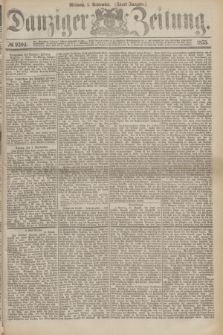 Danziger Zeitung. 1875, № 9304 (1 September) - (Abend-Ausgabe.)