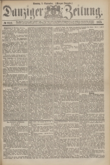Danziger Zeitung. 1875, № 9311 (5 September) - (Morgen-Ausgabe.)