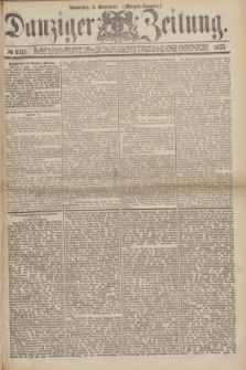 Danziger Zeitung. 1875, № 9317 (9 September) - (Morgen-Ausgabe.)