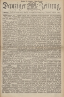 Danziger Zeitung. 1875, № 9320 (10 September) - (Abend-Ausgabe.)