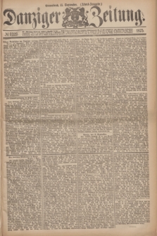 Danziger Zeitung. 1875, № 9322 (11 September) - (Abend-Ausgabe.) + dod.