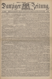 Danziger Zeitung. 1875, № 9332 (17 September) - (Abend-Ausgabe.)