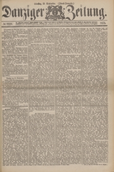 Danziger Zeitung. 1875, № 9338 (21 September) - (Abend-Ausgabe.)