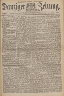 Danziger Zeitung. 1875, № 9345 (25 September) - (Morgen-Ausgabe.)