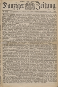 Danziger Zeitung. 1875, № 9362 (5 October) - (Abend-Ausgabe.)