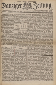 Danziger Zeitung. 1875, № 9365 (7 October) - (Morgen-Ausgabe.)