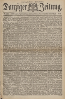 Danziger Zeitung. 1875, № 9378 (14 October) - (Abend=Ausgabe.)