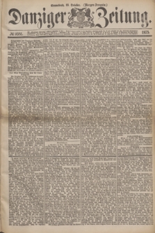 Danziger Zeitung. 1875, № 9381 (16 October) - (Morgen-Ausgabe.)