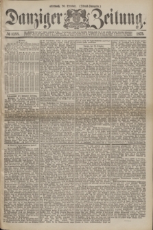 Danziger Zeitung. 1875, № 9388 (20 October) - (Abend-Ausgabe.) + dod.