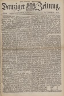 Danziger Zeitung. 1875, № 9391 (22 October) - (Morgen-Ausgabe.)