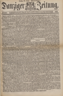 Danziger Zeitung. 1875, № 9397 (26 October) - (Morgen Ausgabe.)