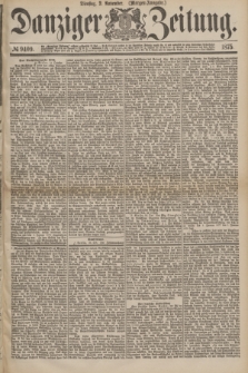 Danziger Zeitung. 1875, № 9409 (2 November) - (Morgen-Ausgabe.)