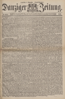 Danziger Zeitung. 1875, № 9414 (4 November) - (Abend=Ausgabe.)