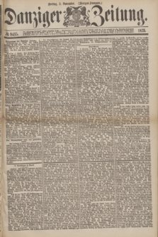 Danziger Zeitung. 1875, № 9415 (5 November) - (Morgen=Ausgabe.)