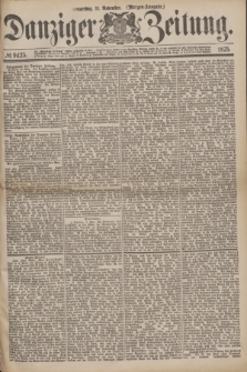 Danziger Zeitung. 1875, № 9425 (11 November) - (Morgen-Ausgabe.)