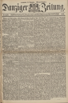 Danziger Zeitung. 1875, № 9429 (13 November) - (Morgen-Ausgabe.)