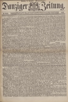 Danziger Zeitung. 1875, № 9431 (14 November) - (Morgen-Ausgabe.)