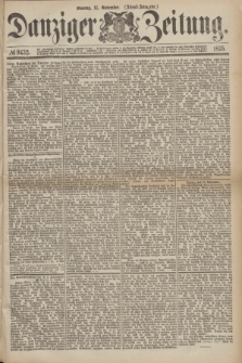 Danziger Zeitung. 1875, № 9432 (15 November) - (Abend-Ausgabe.) + dod.