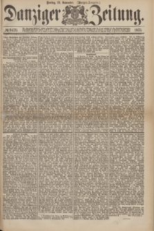 Danziger Zeitung. 1875, № 9439 (19 November) - (Morgen-Ausgabe.)