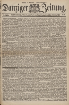 Danziger Zeitung. 1875, № 9443 (21 November) - (Morgen=Ausgabe.)