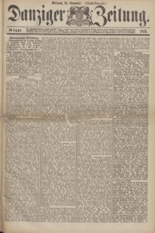 Danziger Zeitung. 1875, № 9448 (24 November) - (Abend-Ausgabe.)