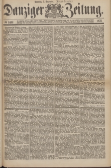 Danziger Zeitung. 1875, № 9467 (5 Dezember) - (Morgen-Ausgabe.)