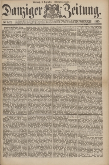 Danziger Zeitung. 1875, № 9471 (8 Dezember) - (Morgen-Ausgabe.)