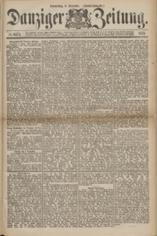 Danziger Zeitung. 1875, № 9474 (9 Dezember) - (Abend-Ausgabe.) + dod.