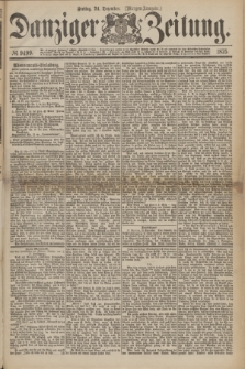Danziger Zeitung. 1875, № 9499 (24 Dezember) - (Morgen=Ausgabe.)