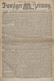 Danziger Zeitung. 1876, № 9514 (4 Januar) - (Abend-Ausgabe.)