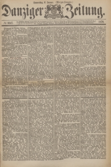 Danziger Zeitung. 1876, № 9517 (6 Januar) - (Morgen-Ausgabe.)