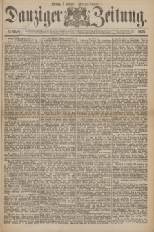 Danziger Zeitung. 1876, № 9519 (7 Januar) - (Morgen-Ausgabe.)