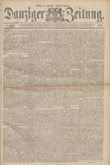 Danziger Zeitung. 1876, № 9532 (14 Januar) - (Abend-Ausgabe.)