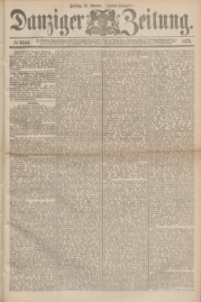 Danziger Zeitung. 1876, № 9544 (21 Januar) - (Abend-Ausgabe.) + dod.