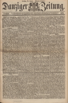 Danziger Zeitung. 1876, № 9549 (25 Januar) - (Morgen-Ausgabe.)
