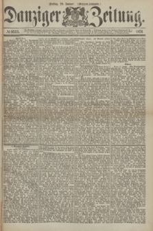 Danziger Zeitung. 1876, № 9555 (28 Januar) - (Morgen-Ausgabe.)