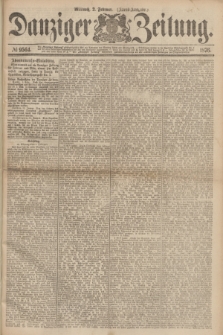 Danziger Zeitung. 1876, № 9564 (2 Februar) - (Abend-Ausgabe.) + dod.