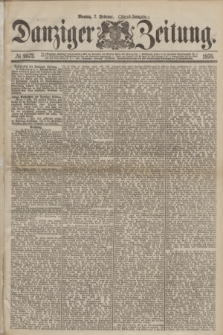 Danziger Zeitung. 1876, № 9572 (7 Februar) - (Abend-Ausgabe.) + dod.